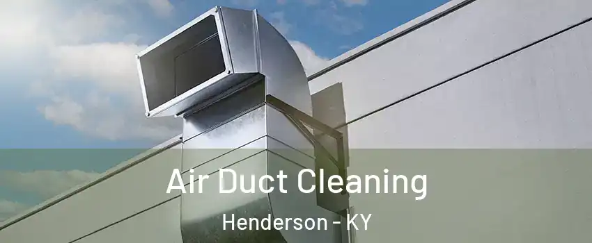  Air Duct Cleaning Henderson - KY