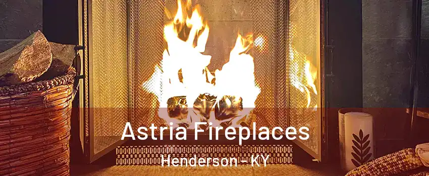  Astria Fireplaces Henderson - KY