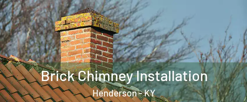  Brick Chimney Installation Henderson - KY