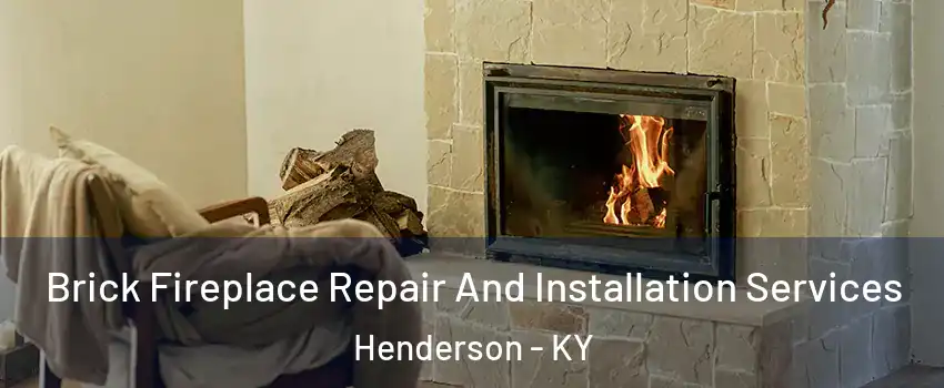  Brick Fireplace Repair And Installation Services Henderson - KY