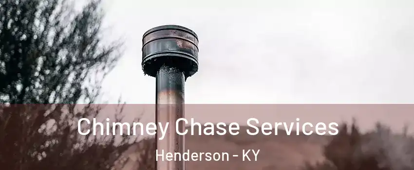  Chimney Chase Services Henderson - KY