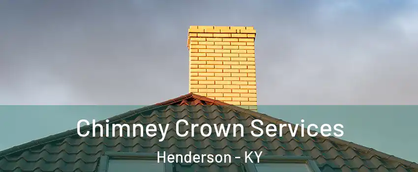 Chimney Crown Services Henderson - KY