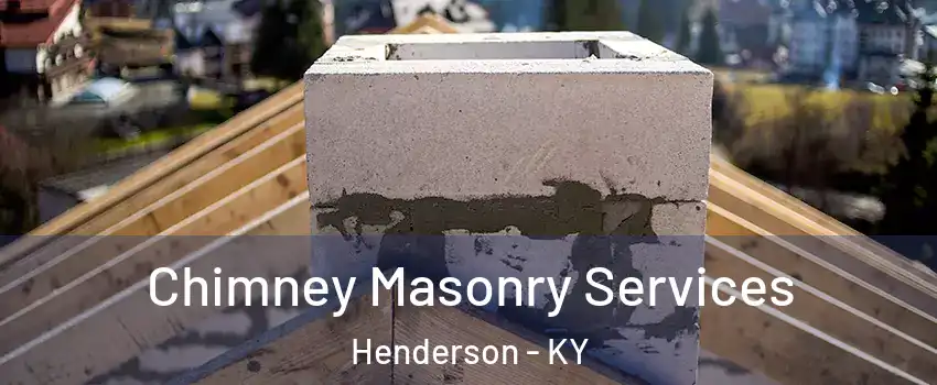 Chimney Masonry Services Henderson - KY