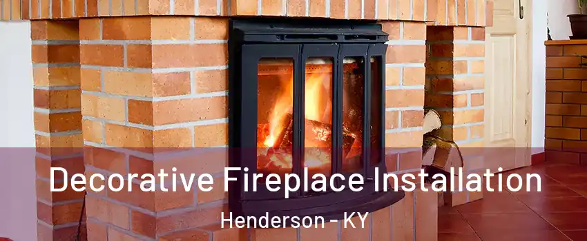  Decorative Fireplace Installation Henderson - KY