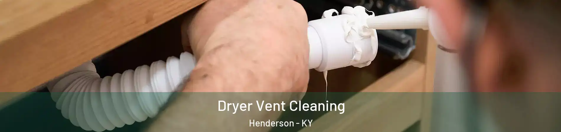  Dryer Vent Cleaning Henderson - KY