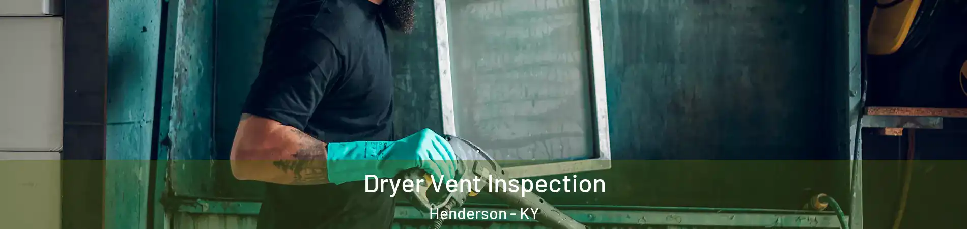  Dryer Vent Inspection Henderson - KY