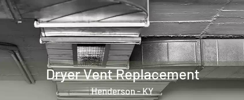 Dryer Vent Replacement Henderson - KY