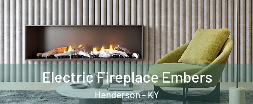  Electric Fireplace Embers Henderson - KY