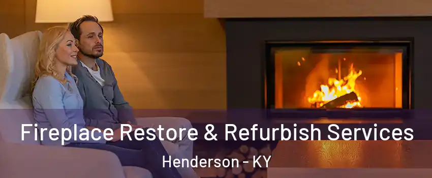  Fireplace Restore & Refurbish Services Henderson - KY