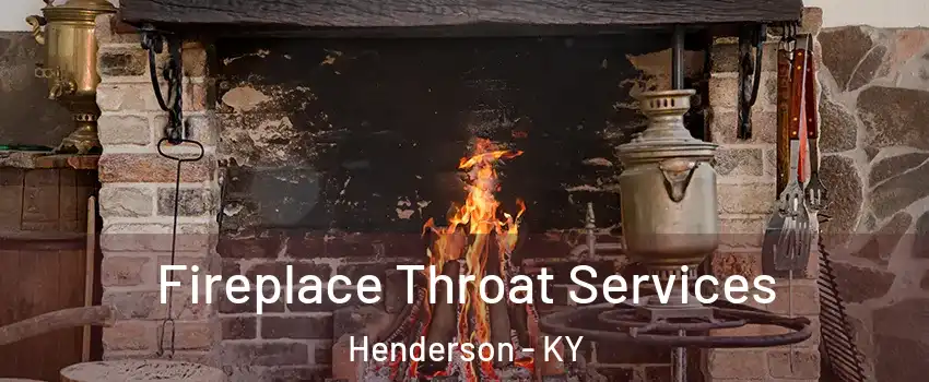  Fireplace Throat Services Henderson - KY