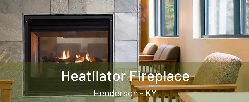  Heatilator Fireplace Henderson - KY