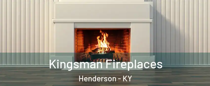  Kingsman Fireplaces Henderson - KY
