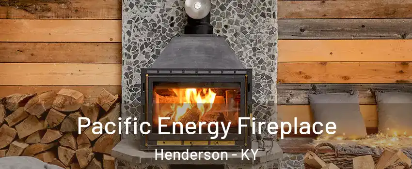  Pacific Energy Fireplace Henderson - KY