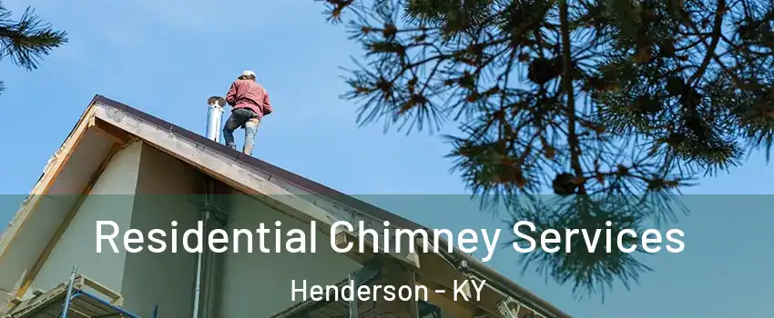  Residential Chimney Services Henderson - KY