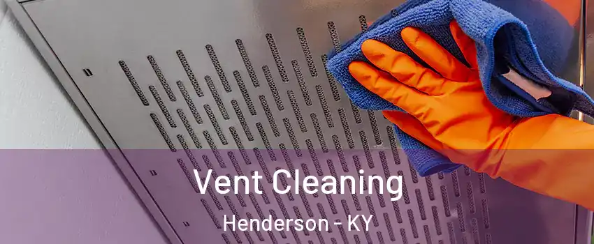  Vent Cleaning Henderson - KY