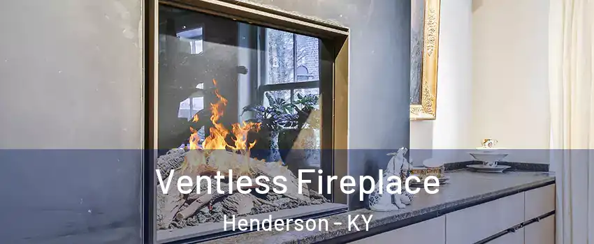  Ventless Fireplace Henderson - KY
