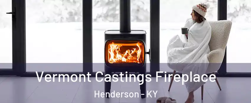  Vermont Castings Fireplace Henderson - KY