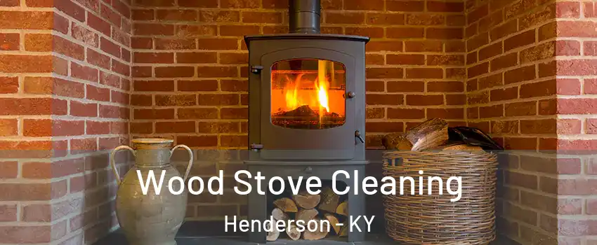  Wood Stove Cleaning Henderson - KY