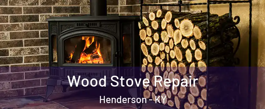  Wood Stove Repair Henderson - KY